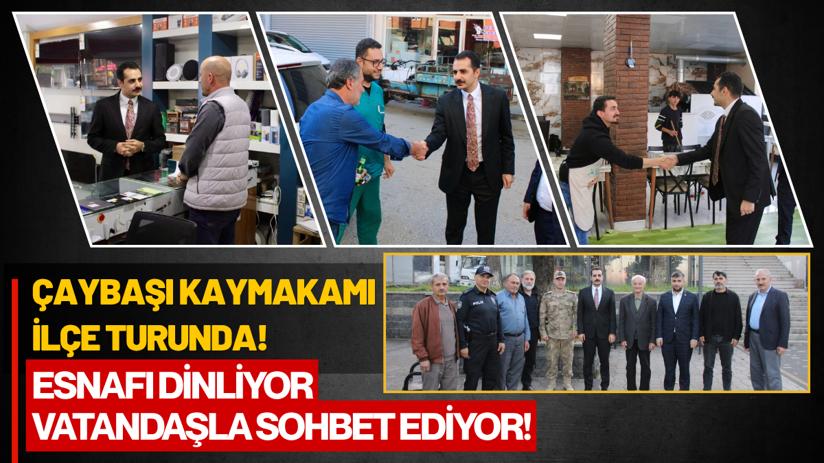 Çaybaşı Protokolünden Esnafa Tam Kadro Ziyaret: Kaymakam Çiçek Sahada!